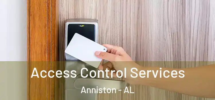 Access Control Services Anniston - AL