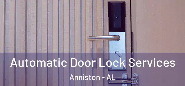 Automatic Door Lock Services Anniston - AL