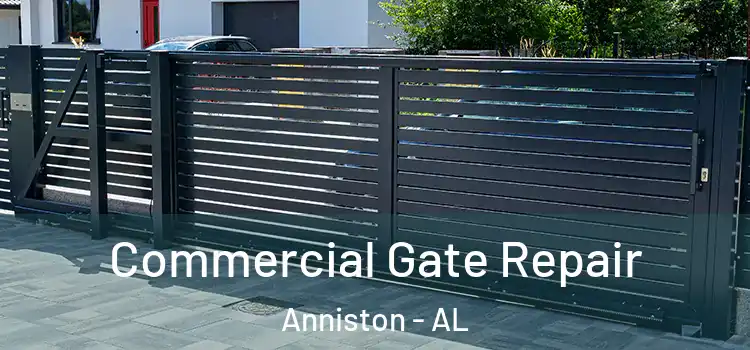 Commercial Gate Repair Anniston - AL