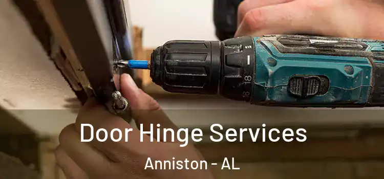 Door Hinge Services Anniston - AL