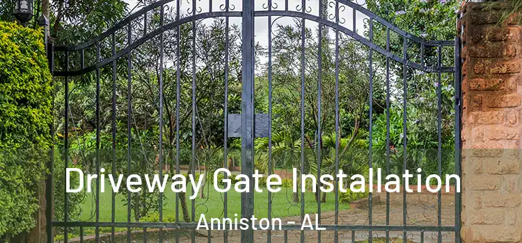  Driveway Gate Installation Anniston - AL