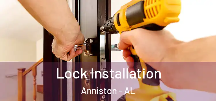 Lock Installation Anniston - AL