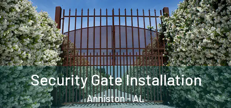 Security Gate Installation Anniston - AL