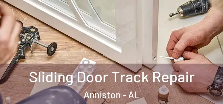 Sliding Door Track Repair Anniston - AL